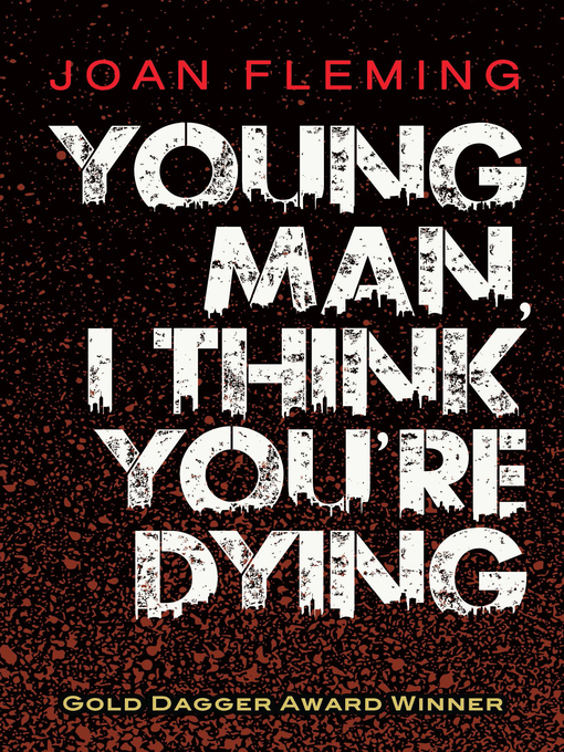 Title details for Young Man, I Think You're Dying by Joan Fleming - Wait list